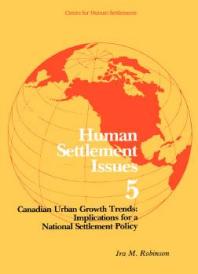 Canadian Urban Growth Trends : Implications for a National Settlements Policy