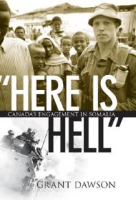 'Here Is Hell' : Canada's Engagement in Somalia