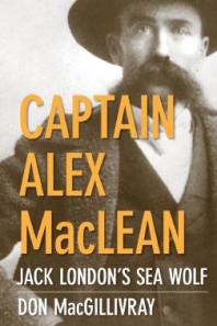 Captain Alex MacLean : Jack London's Sea Wolf