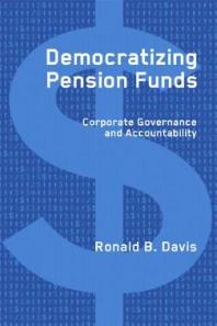 Democratizing Pension Funds : Corporate Governance and Accountability