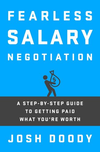 Fearless Salary Negotiation: A step-by-step guide to getting paid what you're worth