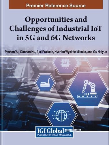 Opportunities and Challenges of Industrial Iot in 5g and 6g Networks (Advances in Wireless Technologies and Telecommunication)