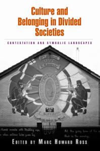 Culture and Belonging in Divided Societies : Contestation and Symbolic Landscapes