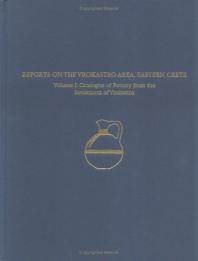 A Regional Survey and Analyses of the Vrokastro Area, Eastern Crete, Volume 1 : Catalogue of Pottery from the Bronze and Early Iron Age