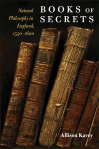 Books of Secrets : Natural Philosophy in England, 1550-1600