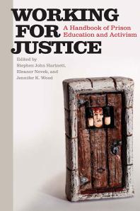 Working for Justice : A Handbook of Prison Education and Activism