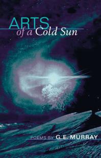 Arts of a Cold Sun : Poems