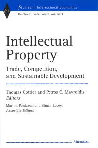 Intellectual Property : Trade, Competition, and Sustainable Development the World Trade Forum, Volume 3