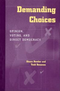 Demanding Choices : Opinion, Voting, and Direct Democracy