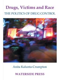 Drugs, Victims and Race : The Politics of Drug Control