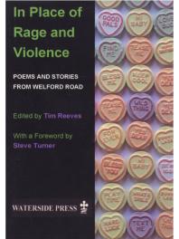 In Place of Rage and Violence : Poems and Stories from Welford Road