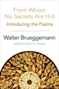 From Whom No Secrets Are Hid : Introducing the Psalms