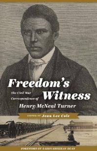 Freedom's Witness : The Civil War Correspondence of Henry Mcneal Turner