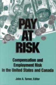 Pay at Risk : Compensation and Employment Risk in the United States and Canada