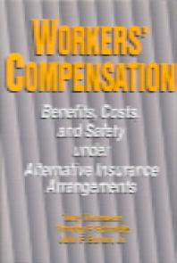 Workers' Compensation : Benefits, Costs and Safety under Alternative Insurance Arrangements