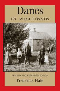 Danes in Wisconsin : Revised and Expanded Edition