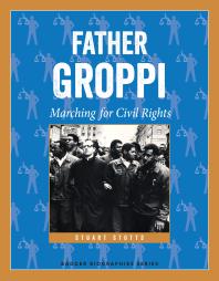 Father Groppi : Marching for Civil Rights