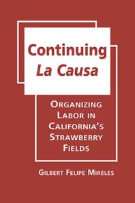 Continuing La Causa : Organizing Labor in California's Strawberry Fields