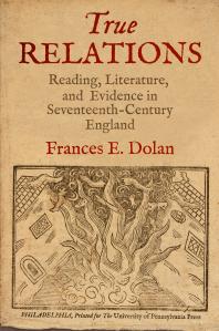 True Relations : Reading, Literature, and Evidence in Seventeenth-Century England