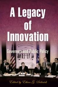 A Legacy of Innovation : Governors and Public Policy