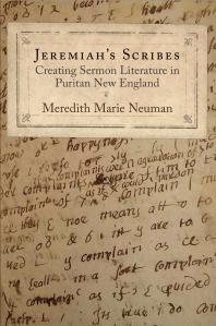 Jeremiah's Scribes : Creating Sermon Literature in Puritan New England