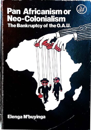 Pan Africanism Or Neo-Colonialism?: The Bankruptcy of the O.A.U.