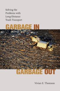 Garbage in, Garbage Out : Solving the Problems with Long-Distance Trash Transport