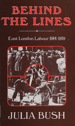 Behind the lines : East London labour, 1914-1919