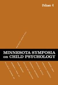 Minnesota Symposia on Child Psychology : Volume 4