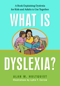 What Is Dyslexia? : A Book Explaining Dyslexia for Kids and Adults to Use Together