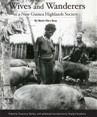 Wives and Wanderers in a New Guinea Highlands Society