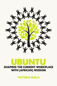 Ubuntu : Shaping the current workplace with (African) wisdom