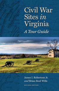 Civil War Sites in Virginia : A Tour Guide