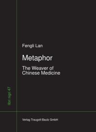 Metaphor : The Weavers of Chinese Medizin