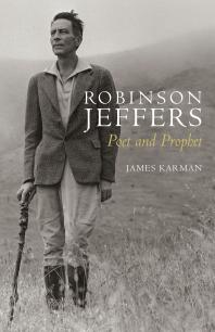 Robinson Jeffers : Poet and Prophet