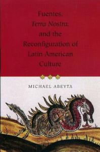 Fuentes, Terra Nostra, and the Reconfiguration of Latin American Culture