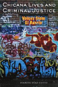 Chicana Lives and Criminal Justice : Voices from el Barrio