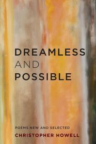 Dreamless and Possible : Poems New and Selected