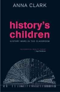 History's Children : History Wars in the Classroom