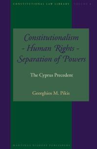 Constitutionalism - Human Rights - Separation of Powers : The Cyprus Precedent