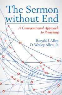 The Sermon Without End : A Conversational Approach to Preaching