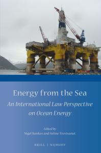 Energy from the Sea : An International Law Perspective on Ocean Energy