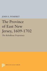 Province of East New Jersey, 1609-1702 : Princeton History of New Jersey, 6