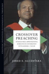 Crossover Preaching : Intercultural-Improvisational Homiletics in Conversation with Gardner C. Taylor