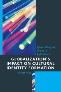 Globalization’s Impact on Cultural Identity Formation : Queer Diasporic Males in Cyberspace