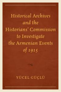 Historical Archives and the Historians' Commission to Investigate the Armenian Events of 1915