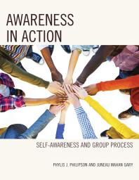 Awareness in Action : Self-Awareness and Group Process