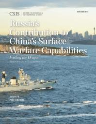 Russia's Contribution to China's Surface Warfare Capabilities : Feeding the Dragon