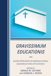 Gravissimum Educationis: Golden Opportunities in American Catholic Education 50 Years after Vatican II