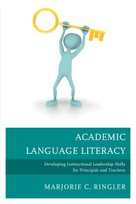 Academic Language Literacy : Developing Instructional Leadership Skills for Principals and Teachers